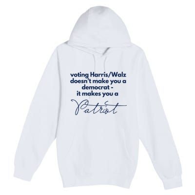 Harris Walz DoesnT Make You A Democrat Premium Pullover Hoodie