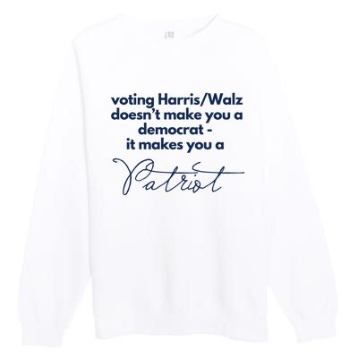 Harris Walz DoesnT Make You A Democrat Premium Crewneck Sweatshirt