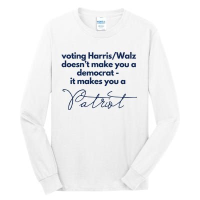 Harris Walz DoesnT Make You A Democrat Tall Long Sleeve T-Shirt