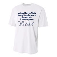 Harris Walz DoesnT Make You A Democrat Performance Sprint T-Shirt