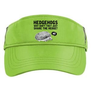 Hedgehogs Why Don't They Just Share The Hedge Funny Adult Drive Performance Visor