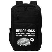 Hedgehogs Why Don't They Just Share The Hedge Funny Impact Tech Backpack