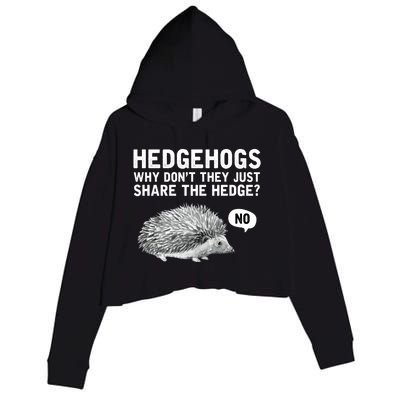 Hedgehogs Why Don't They Just Share The Hedge Funny Crop Fleece Hoodie