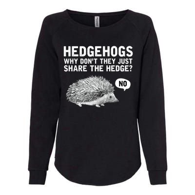 Hedgehogs Why Don't They Just Share The Hedge Funny Womens California Wash Sweatshirt