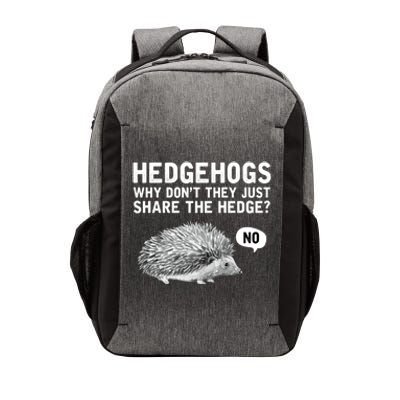 Hedgehogs Why Don't They Just Share The Hedge Funny Vector Backpack