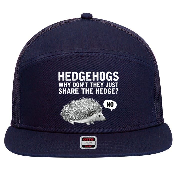 Hedgehogs Why Don't They Just Share The Hedge Funny 7 Panel Mesh Trucker Snapback Hat