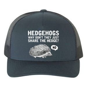 Hedgehogs Why Don't They Just Share The Hedge Funny Yupoong Adult 5-Panel Trucker Hat