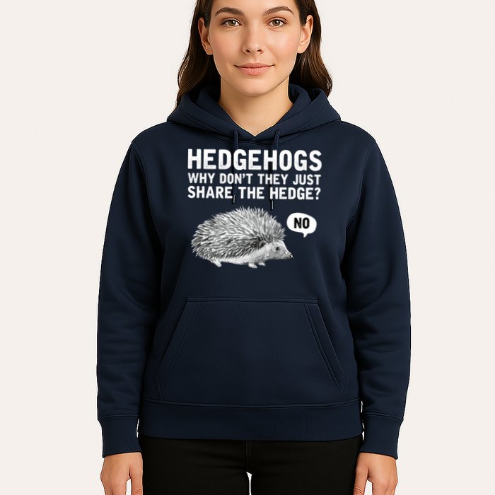 Hedgehogs Why Don't They Just Share The Hedge Funny Hoodie