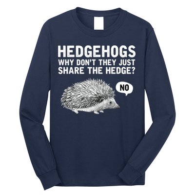Hedgehogs Why Don't They Just Share The Hedge Funny Long Sleeve Shirt