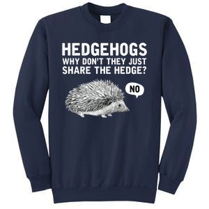 Hedgehogs Why Don't They Just Share The Hedge Funny Sweatshirt