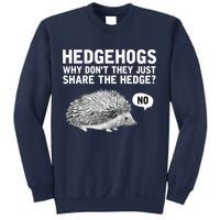 Hedgehogs Why Don't They Just Share The Hedge Funny Sweatshirt