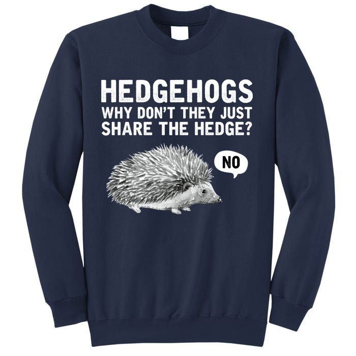 Hedgehogs Why Don't They Just Share The Hedge Funny Sweatshirt