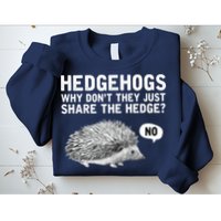 Hedgehogs Why Don't They Just Share The Hedge Funny Sweatshirt