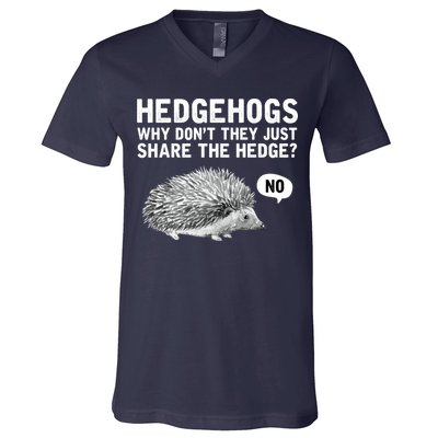 Hedgehogs Why Don't They Just Share The Hedge Funny V-Neck T-Shirt