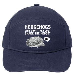 Hedgehogs Why Don't They Just Share The Hedge Funny 7-Panel Snapback Hat