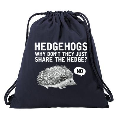 Hedgehogs Why Don't They Just Share The Hedge Funny Drawstring Bag