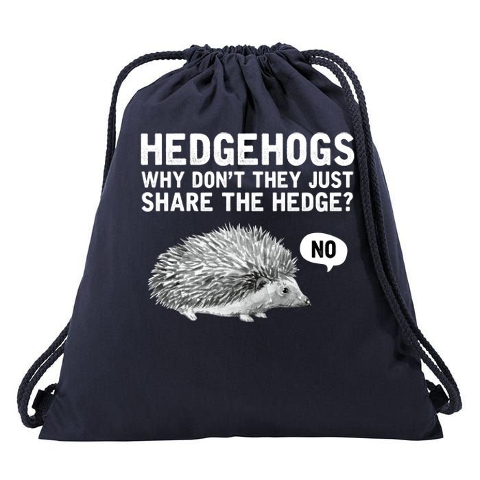 Hedgehogs Why Don't They Just Share The Hedge Funny Drawstring Bag