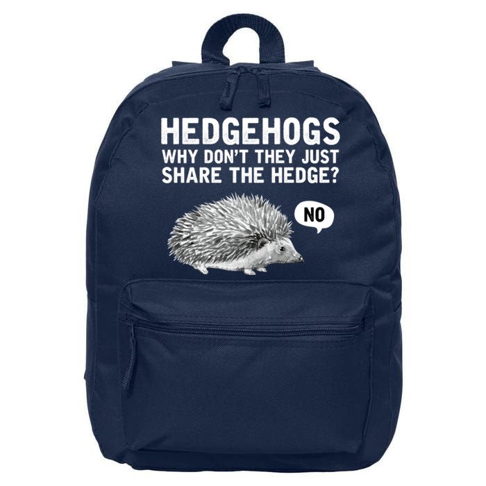 Hedgehogs Why Don't They Just Share The Hedge Funny 16 in Basic Backpack