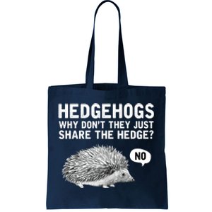 Hedgehogs Why Don't They Just Share The Hedge Funny Tote Bag