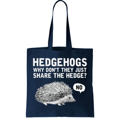 Hedgehogs Why Don't They Just Share The Hedge Funny Tote Bag