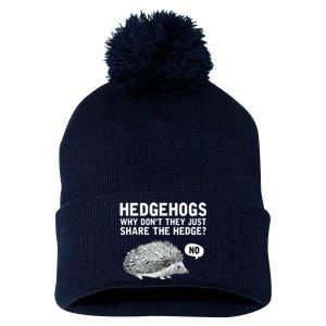 Hedgehogs Why Don't They Just Share The Hedge Funny Pom Pom 12in Knit Beanie