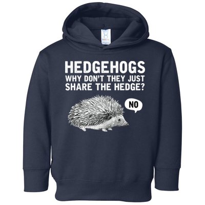 Hedgehogs Why Don't They Just Share The Hedge Funny Toddler Hoodie