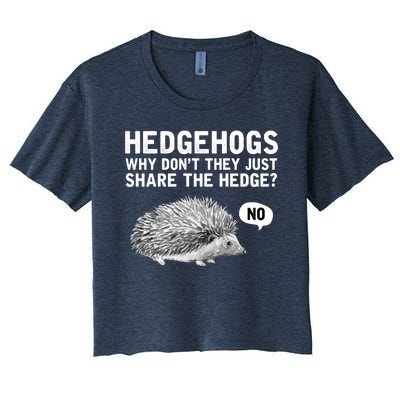 Hedgehogs Why Don't They Just Share The Hedge Funny Women's Crop Top Tee