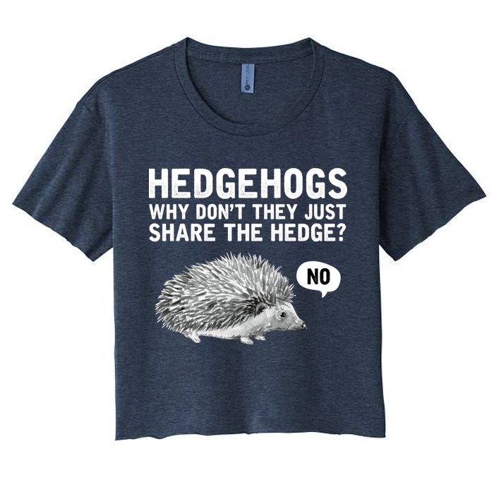 Hedgehogs Why Don't They Just Share The Hedge Funny Women's Crop Top Tee