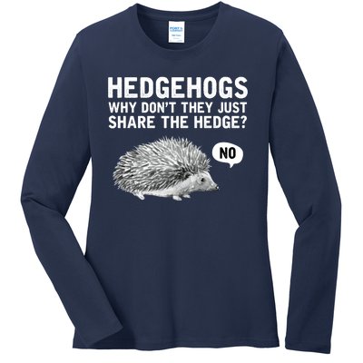 Hedgehogs Why Don't They Just Share The Hedge Funny Ladies Long Sleeve Shirt