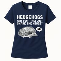 Hedgehogs Why Don't They Just Share The Hedge Funny Womens T-Shirt