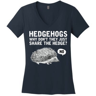 Hedgehogs Why Don't They Just Share The Hedge Funny Women's V-Neck T-Shirt
