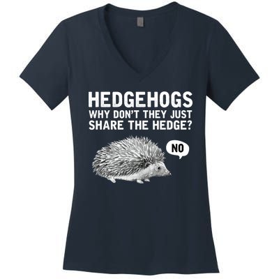 Hedgehogs Why Don't They Just Share The Hedge Funny Women's V-Neck T-Shirt