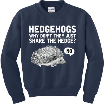 Hedgehogs Why Don't They Just Share The Hedge Funny Kids Sweatshirt