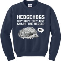 Hedgehogs Why Don't They Just Share The Hedge Funny Kids Sweatshirt