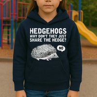 Hedgehogs Why Don't They Just Share The Hedge Funny Kids Hoodie