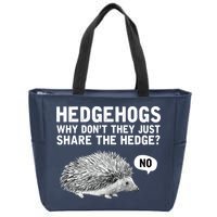 Hedgehogs Why Don't They Just Share The Hedge Funny Zip Tote Bag