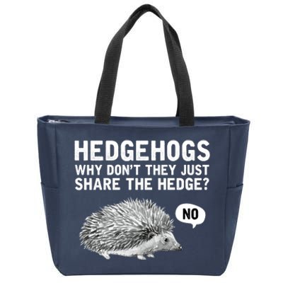 Hedgehogs Why Don't They Just Share The Hedge Funny Zip Tote Bag