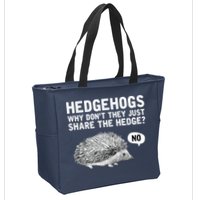 Hedgehogs Why Don't They Just Share The Hedge Funny Zip Tote Bag