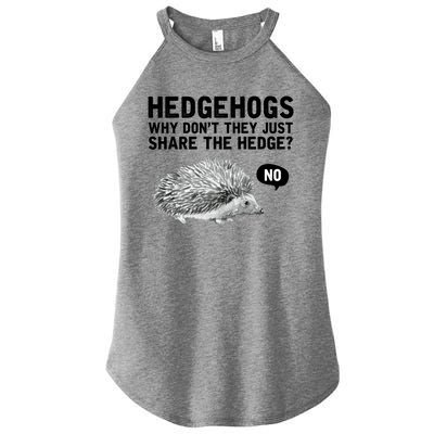 Hedgehogs Why Don't They Just Share The Hedge Funny Women's Perfect Tri Rocker Tank