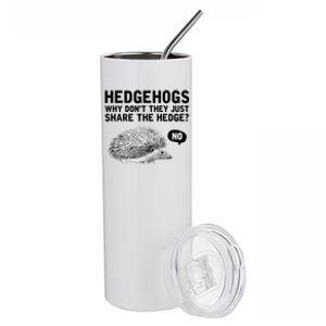 Hedgehogs Why Don't They Just Share The Hedge Funny Stainless Steel Tumbler