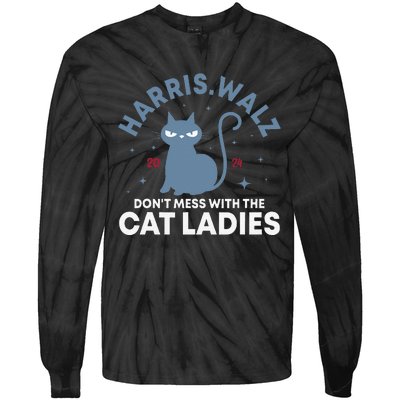 Harris Waltz DonT Mess With The Cat Ladies Kamala Tim Walz Gift Tie-Dye Long Sleeve Shirt