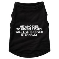 He Who Dies To Himself Daily Will Live Forever Eternally Doggie Tank