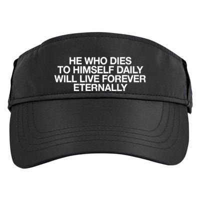 He Who Dies To Himself Daily Will Live Forever Eternally Adult Drive Performance Visor