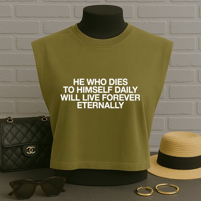 He Who Dies To Himself Daily Will Live Forever Eternally Garment-Dyed Women's Muscle Tee