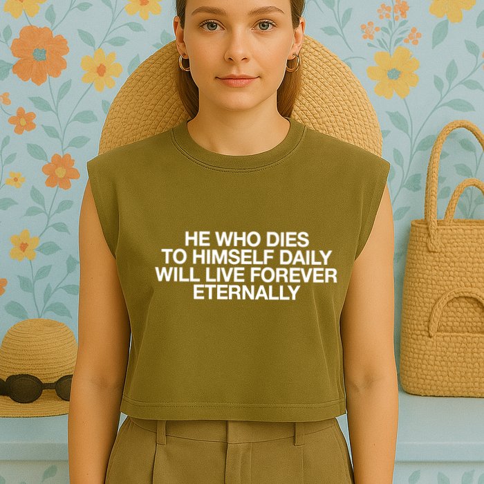 He Who Dies To Himself Daily Will Live Forever Eternally Garment-Dyed Women's Muscle Tee