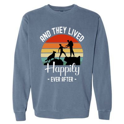 Hikers With Dog They Lived Happily Ever After Hiking Camping Gift Garment-Dyed Sweatshirt