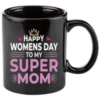 Happy Womens Day To My Super Mom 11oz C Handle Ceramic Mug
