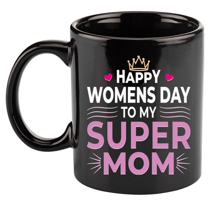 Happy Womens Day To My Super Mom 11oz C Handle Ceramic Mug