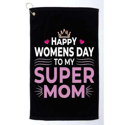 Happy Womens Day To My Super Mom Golf Towel