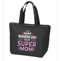 Happy Womens Day To My Super Mom Zip Tote Bag